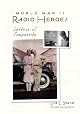 World War II Radio Heroes: Letters of Compassion