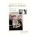World War II Radio Heroes: Letters of Compassion by  Lisa, L Spahr and Austin, S Camacho