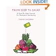 From Seed To Salad: A Step-By-Step Manual For Backyard Gardening by Frank Salerno