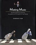 Making music : Neville Marriner and the Academy of St. Martin in the Fields