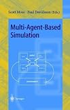 Multi-Agent-Based Simulation: Second International Workshop, MABS 2000, Boston, MA, USA, July 2000; Revised and Additional Papers (Lecture Notes in Computer ... Notes in Artificial Intelligence) (v. 1979)
