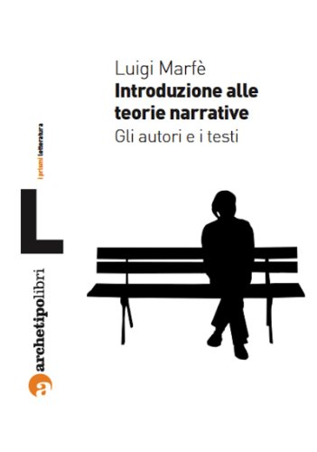 Introduzione alle teorie narrative: Gli autori e i testi (Italian Edition)