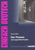 EinFach Deutsch - Unterrichtsmodelle: Franz Kafka 'Der Prozess' - Norbert Schl&auml;bitz, Franz Kafka
