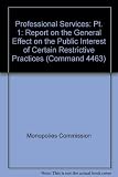 A report on the general effect on the public interest of certain restrictive practices so far as they prevail in relation to the supply of professional services