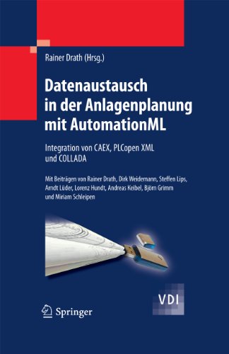 Datenaustausch in der Anlagenplanung mit AutomationML: Integration von CAEX, PLCopen XML und COLLADA (VDI-Buch) (German Edition)