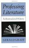 Professing Literature: An Institutional History