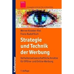 Strategie und Technik der Werbung: Verhaltenswissenschaftliche Ans�tze f�r Offline- und Online-Werbung