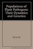 Populations of plant pathogens : their dynamics and genetics