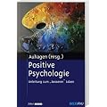 Positive Psychologie: Anleitung zum "besseren" Leben