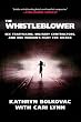 The Whistleblower: Sex Trafficking, Military Contractors, and One Woman's Fight for Justice