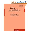 Training Deutsch f�r den Beruf, Lehrbuch: �bungen mit Erl�uterungen zum Wortschatz, zur Grammatik, zum Lesen, H�ren und Schreiben: Textbuch