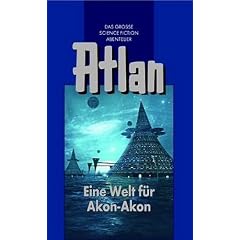 Atlan Band 36. Eine Welt f�r Akon-Akon