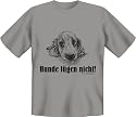 Shirt Zauber Fun T-Shirt - Hunde l&uuml;gen nicht