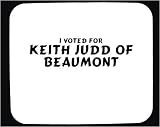 I voted for Keith Judd of Beaumont Mouse Pad