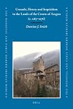 Crusade, heresy, and inquisition in the lands of the Crown of Aragon (c. 1167-1276)