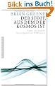 Der Stoff, aus dem der Kosmos ist: Raum, Zeit und die Beschaffenheit der Wirklichkeit