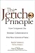 The Jericho Principle: How Companies Use Strategic Collaboration to Find New Sources of Value