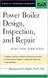 Power Boiler Design, Inspection, and Repair (McGraw-Hill Professional Engineering)
