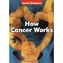 How Cancer Works by Lauren Sompayrac
