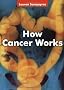 How Cancer Works