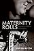 Maternity Rolls: Pregnancy, Childbirth and Disability