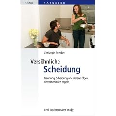 Vers�hnliche Scheidung: Trennung, Scheidung und deren Folgen einvernehmlich regeln