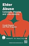 Elder abuse : concepts, theories and interventions