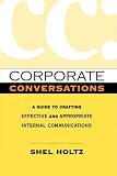 Corporate Conversations: A Guide to Crafting Effective and Appropriate Internal Communications