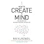 How to Create a Mind: The Secret of Human Thought &hellip by Ray Kurzweil