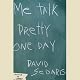 Me Talk Pretty One Day
