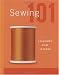 Sewing 101: A Beginner's Guide to Sewing by The editors of Creative Publishing international