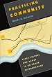 Practicing Community: Class Culture and Power in an Urban Neighborhood