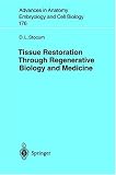 Tissue Restoration Through Regenerative Biology and Medicine (Advances in Anatomy, Embryology and Cell Biology)