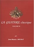 La Guitare classique - Volume B