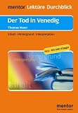 Der Tod in Venedig: Inhalt - Hintergrund - Interpretation - Thomas Mann, Karin Ackermann