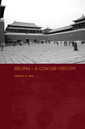 Beijing  - A Concise History (Routledge Studies in the Modern History of Asia)