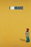 I Am Moore
