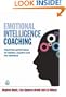Emotional Intelligence Coaching: Improving Performance for Leaders, Coaches and the Individual