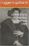 cristoforo colombo senza veli (la nav...