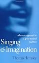 Singing and Imagination: A Human Approach to a Great Musical Tradition