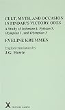 Cult, myth, and occasion in Pindar's Victory Odes : a study of Isthmian 4, Pythian 5, Olympian 1, and Olympian 3