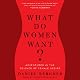 What Do Women Want?: Adventures in the Science of Female Desire