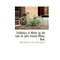 Exhibition of Works by the Late Sir John Everett Millais, Bart.