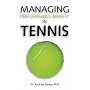 Managing Performance Anxiety In Tennis: