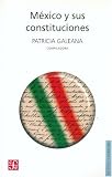 Mexico Y Sus Constituciones/mexico an Its Constitutions (9681668529) by Patricia Galeana