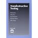 Nondestructive Testing: Radiography, Ultrasonics, Liquid Penetrant, Magnetic Particle, Eddy Current (#06390G)