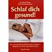 Schlaf dich gesund!: Das entscheidende Drittel unseres Lebens - Ratgeber f�r tiefen, gesunden Schlaf