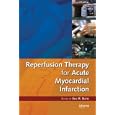 Reperfusion Therapy for Acute Myocardial Infarction (Fundamental and Clinical Cardiology) by  Eric R. Bates