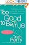 Too Good to Be True