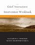 The Grief Assessment and Intervention Workbook: A Strengths Perspective